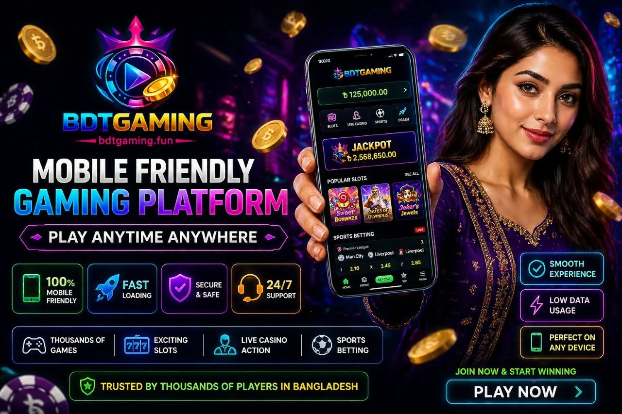BDTGAMING mobile friendly gaming platform — play anytime anywhere on Android iOS